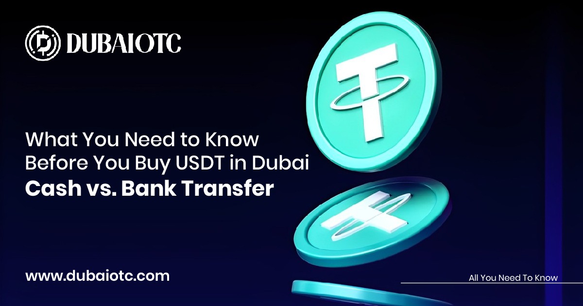 Buy USDT in Dubai | Fast, Secure, and Reliable USDT Transactions